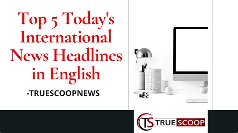 today's international news headlines